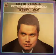 Heinrich Heine , Robert Schumann - Robert Schuhmann Dietrich Fischer-Dieskau singt Lieder nach Gedichten von Heinrich Heine
