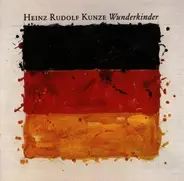 Heinz Rudolf Kunze - Wunderkinder