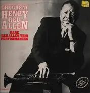 Henry "Red" Allen - The Great Henry Red Allen: Rare Red Allen Trio Performances