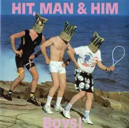 Hit, Man & Him - Boys!