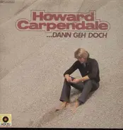 Howard Carpendale - ... Dann Geh Doch