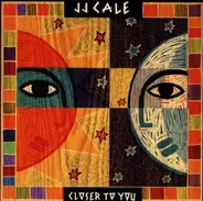 J.J. Cale - Closer to You