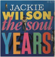 Jackie Wilson - The Soul Years