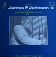 James Price Johnson - At His Rare Of All Rarest Performances Vol. 1