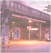 Jan Delay - Wir Kinder Vom Bahnhof Soul