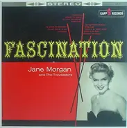 Jane Morgan With The Troubadors - Fascination