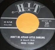 Jimmy, Joe and Betty / Fred York - Puff / Don't Be Afraid Little Darling