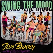 Jive Bunny And The Mastermixers - Swing the Mood