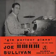 Joe Sullivan - Gin Parlour Piano