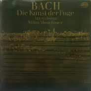 Johann Sebastian Bach , Ars Rediviva Ensemble , Milan Munclinger - Die Kunst der Fuge