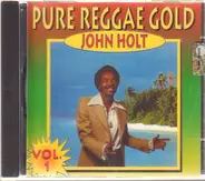 John Holt - Pure Reggae Gold Vol. 1