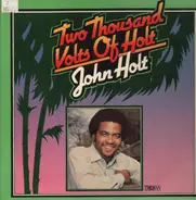 John Holt - Two Thousand Volts Of Holt