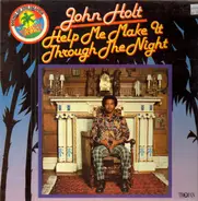 John Holt - Help Me Make It Trough The Night