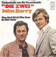 John Barry - 'Die Zwei' (Titelmelodie Aus Der Fernsehserie) / The Girl With The Sun In Her Hair