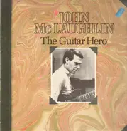 John McLaughlin - The Guitar Hero