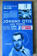 Johnny Otis - Johnny Otis And Friends - The Story Of The Blues - Chapter 19