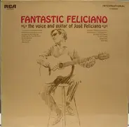 Jose Feliciano - Fantastic Feliciano - The Voice And Guitar Of José Feliciano