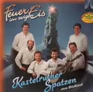 Kastelruther Spatzen - Feuer im Ewigen Eis