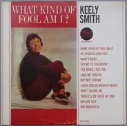 Keely Smith - What Kind of Fool Am I?