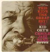 Kid Ory's Creole Jazz Band - This Kid's the Greatest!