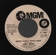 Larry Groce - Muddy Boggy Banjo Man / Sweet Sweet Love