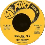 Lee Dorsey - Ya Ya / Give Me You