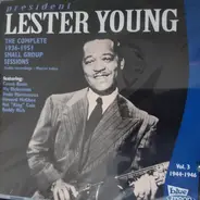 Lester Young - The Complete 1944-1946 Small Group Sessions, Vol. 3