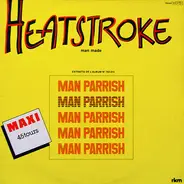 Man Parrish - Heatstroke / Man Made
