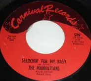 Manhattans - Searchin' For My Baby / I'm The One That Love Forgot