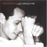Marc Anthony - You Sang to Me
