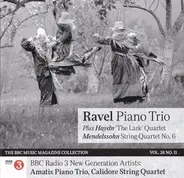 Maurice Ravel , Joseph Haydn , Felix Mendelssohn-Bartholdy - Amatis Piano Trio , Calidore String Qu - Piano Trio, 'The Lark' Quartet, String Quartet No. 6