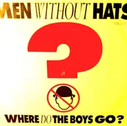 Men Without Hats - Where Do The Boys Go?