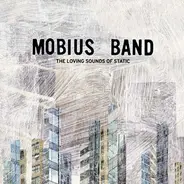 Mobius Band - The Loving Sounds of Static