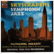 Nathaniel  Shilkret - Skyscrapers Symphonic Jazz