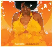 Nicolette - Life Loves Us