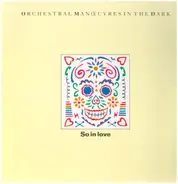 Orchestral Manoeuvres In The Dark - So In Love