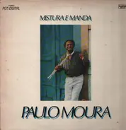 Paulo Moura - Mistura E Manda