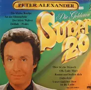 Peter Alexander - Die Goldenen Super 20