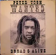 Peter Tosh - Wanted Dread & Alive