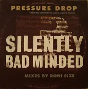 Pressure Drop - Silently Bad Minded (Mixes By Roni Size)