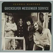 Quicksilver Messenger Service - Classic Masters