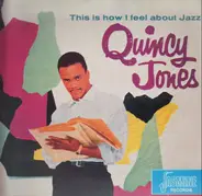 Quincy Jones - This Is How I Feel About Jazz