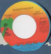 Robert Palmer - You're Gonna Get What's Coming