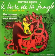 Rudyard Kipling Adaptation Et Réalisation André Sallée Avec Serge Reggiani - Le Livre De La Jungle / N°2: La Chasse de Kaa