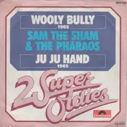 Sam The Sham & The Pharaohs - Wooly Bully / Ju Ju Hand