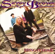 Savoy Brown / Kim Simmonds - Bring It Home