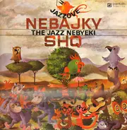 Shq - Jazzové Nebajky - The Jazz Nebyeki (Jazz Non-fables)