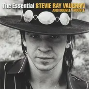 Stevie Ray Vaughan & Double Trouble - The Essential Stevie Ray Vaughan & Double Trouble