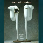 The Art Of Noise - Below the Waste