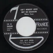 The Jaye Bros - Rag Mop / Ain't Nobody Here But Us Chickens